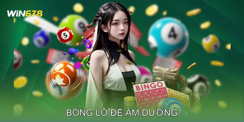 Bóng Lô Đề Âm Dương Cách Kết Hợp Số Nóng Số Lạnh Hợp Lý